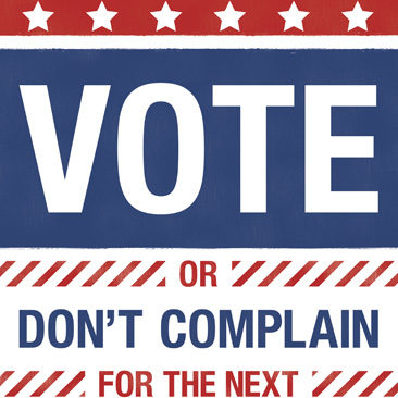 Vote or Don't Complain